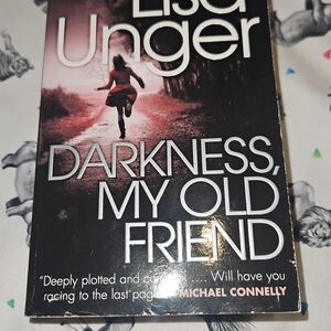 Darkness, My Old Friend Book by Lisa Unger